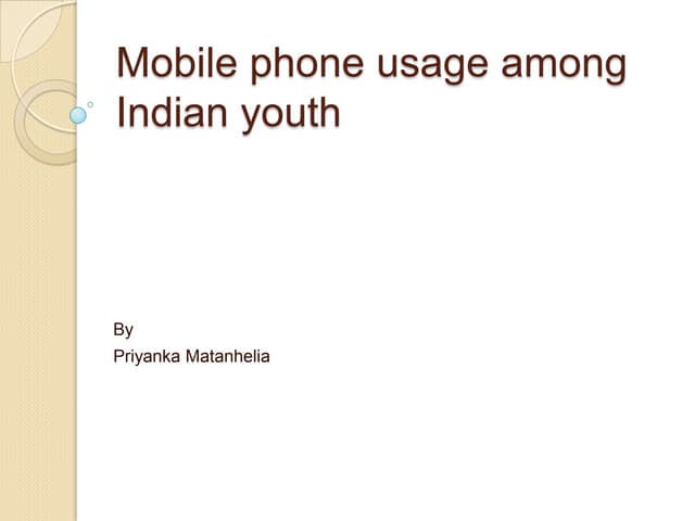 Mobile phone usage among indian youth