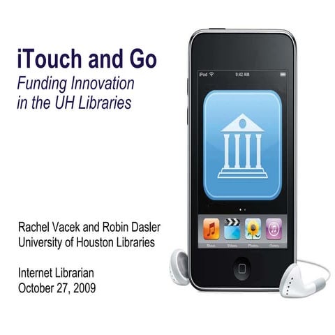 iTouch & Go: Funding Innovation in the UH Libraries