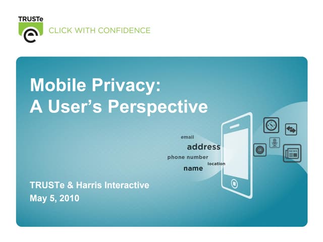 Mobile Privacy Consumer Survey Results by Harris Interactive & TRUSTe