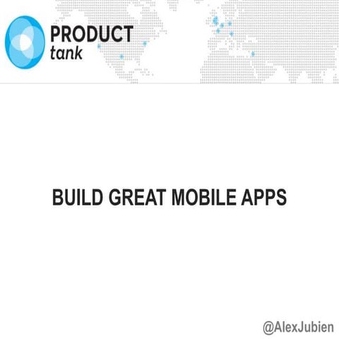 Mobile product - "Build great apps!" at ProductTank Paris #17
