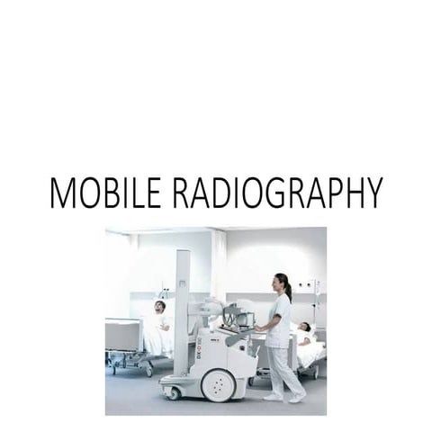 Mobile Radiography: Techniques, Applications, and Safety Measures | PDF
