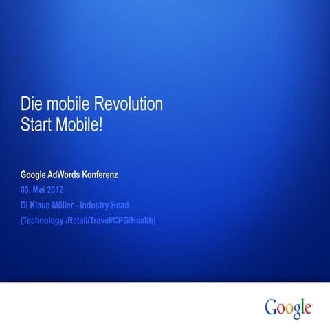 AdWords Konferenz_2012: Klaus Müller - Mobile Revolution