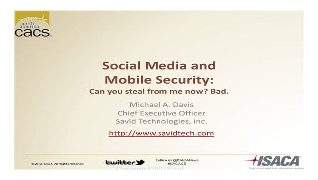 ISACA CACS 2012 - Mobile Device Security and Privacy