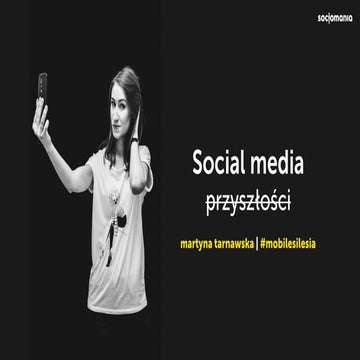 Social media przyszłości #MobileSilesia