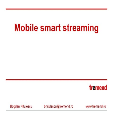 Mobile Smart Streaming