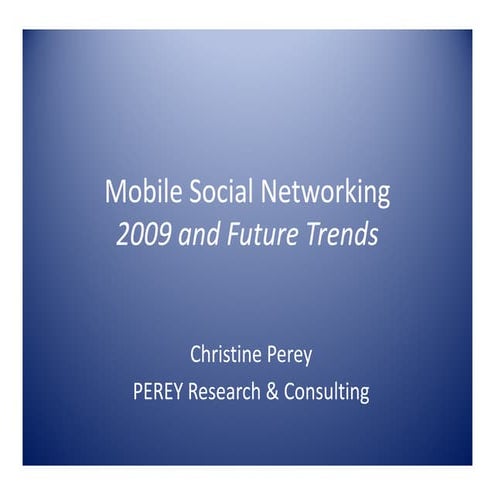 Mobile Social Networking: Trends and forecasts from the Informa  2009 market ...