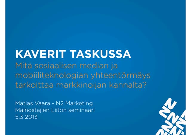 Kaverit taskussa - mitä sosiaalisen median ja mobiiliteknologian yhteentörmäys tarkoittaa markkinoijan kannalta 