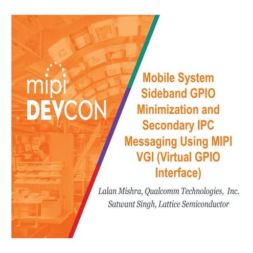 MIPI DevCon 2016: Mobile System Sideband GPIO Minimization and Secondary IPC ...