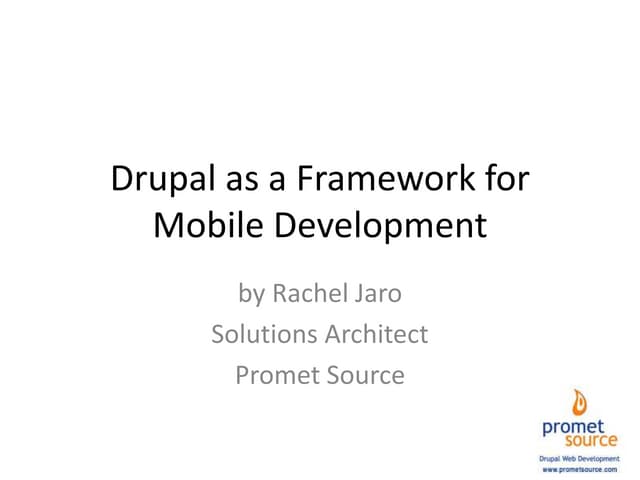 Drupal as a Framework for Mobile Development