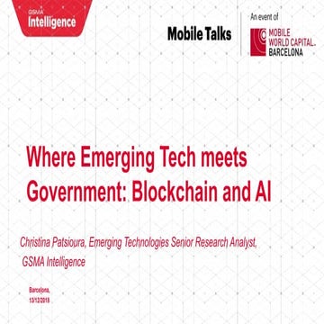 Mobile talks   where emerging tech meets government blockchain&amp;ai - chris...