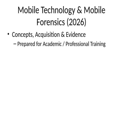 Mobile_Technology_and_Mobile_Forensics_2026.pptx