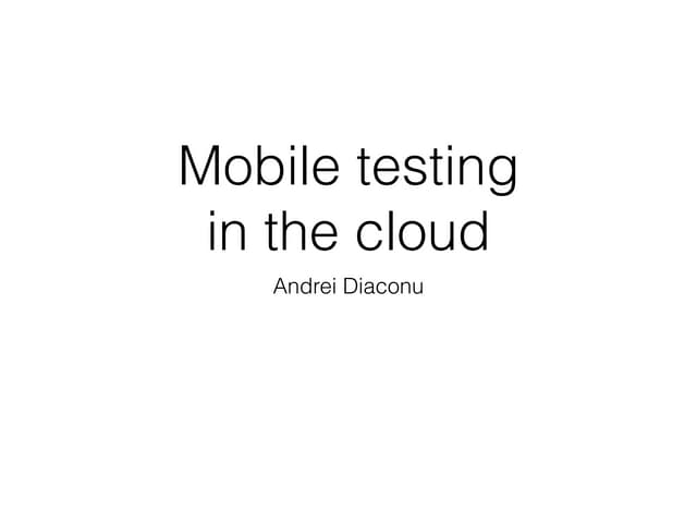 Mobile testing in the cloud