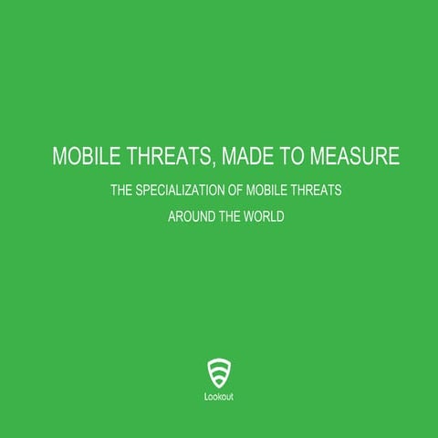 Mobile Threats, Made to Measure