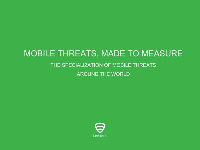Mobile Threats, Made to Measure