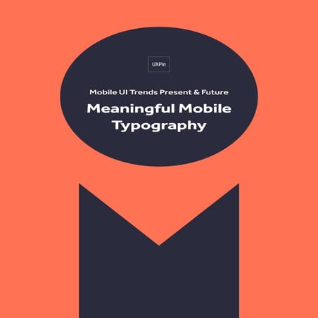 Mobile ui trends present future  – meaningful mobile typography
