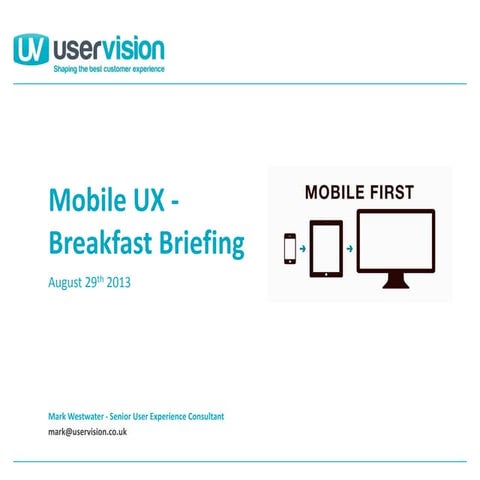 Mobile UX   breakfast briefing August 2013