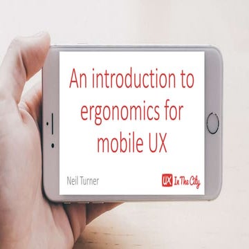 An introduction to ergonomics for mobile UX (Ux in the City)