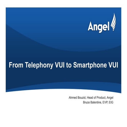 VUI: From Telephone to Smartphone