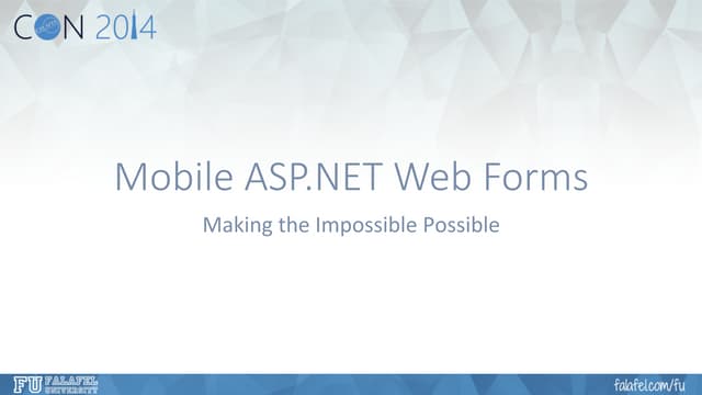 Mobile ASP.Net Web Forms - Making the impossible possible | FalafelCON 2014