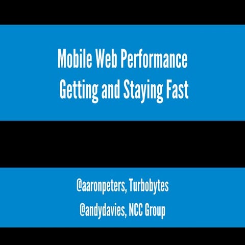 Mobile Web Performance -  Getting and Staying Fast