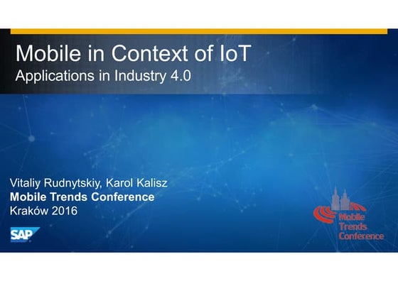 Karol Kalisz, Vitaliy Rudnytskiy: Mobile in IoT Context ? Mobile Applications...