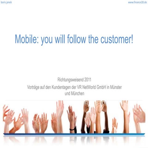 Mobile you follow the customer