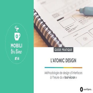 MobiliTeaTime #14 : L'Atomic Design