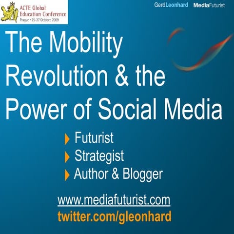 The Mobility Revolution and the Power of Social Media (Gerd Leonhard at ACTE0...