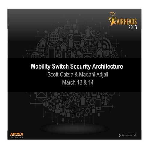 Mobility switch security architecture scott calzia madani adjali