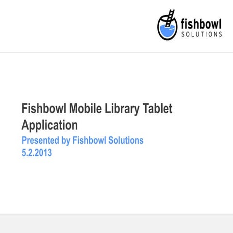 Fishbowl Mobile Library Tablet Application for Oracle WebCenter Content - May...