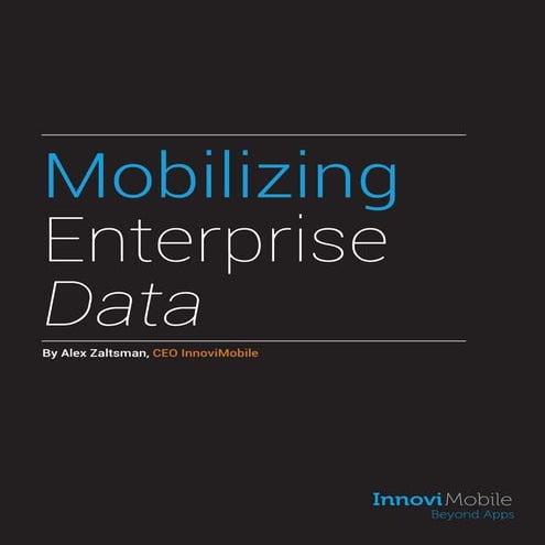 Mobilizing Enterprise Data for mobile apps and platforms