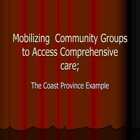 Mobilizing community groups to access comprehensive care ser
