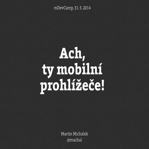 Ach, ty mobilní prohlížeče