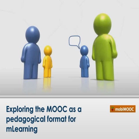 MLearn 2011: Exploring the MOOC as a pedagogical framework for mLearning