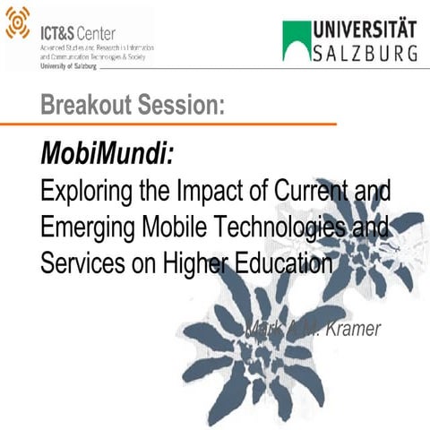 MobiMundi: Exploring the Impact of Current and Emerging Mobile Technologies a...