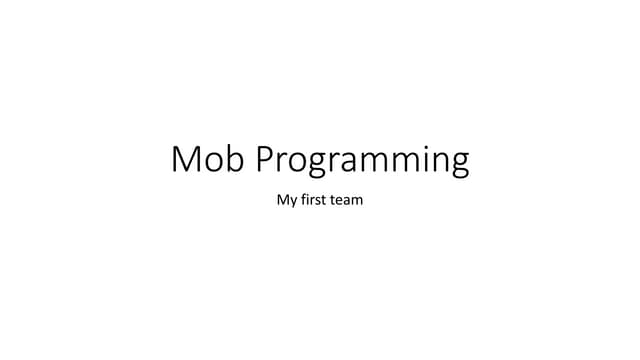 Mob programming - My First Team