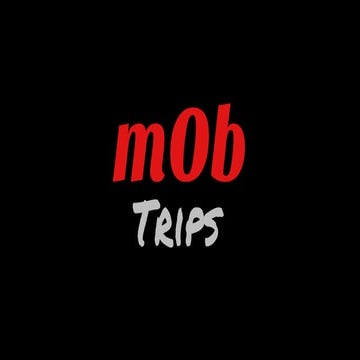  Mob trips by mObgraphia