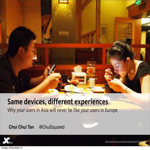 Same devices, different experiences 