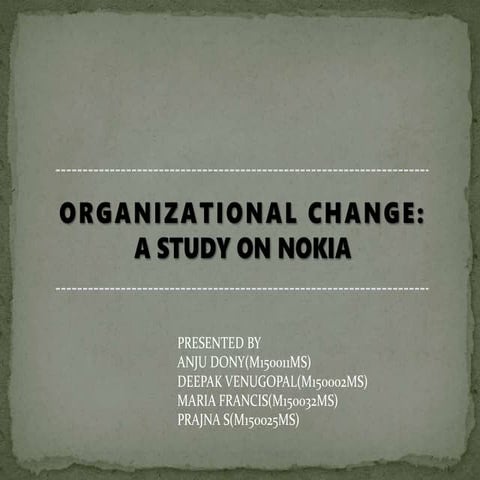 ORGANIZATIONAL CHANGE: A STUDY ON NOKIA