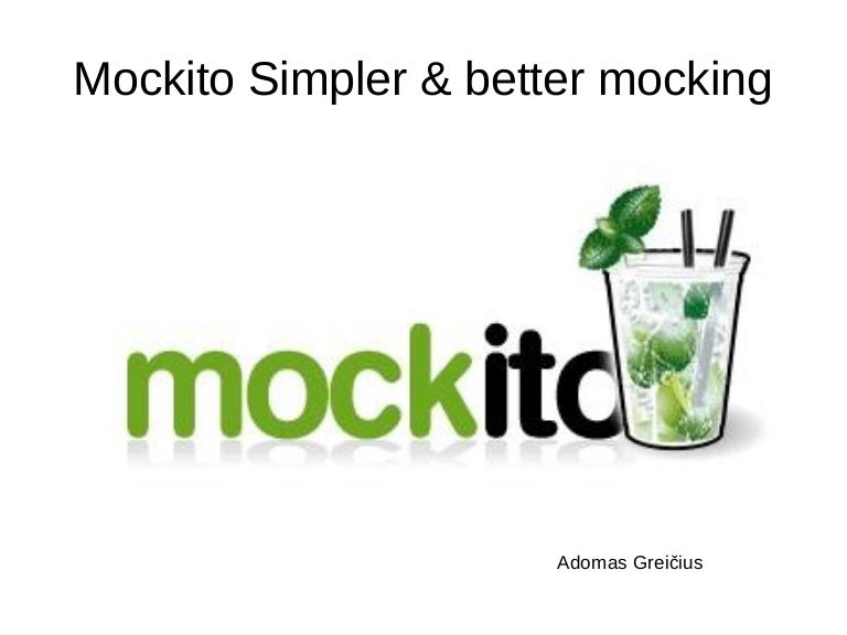 mockito simpler & better mocking