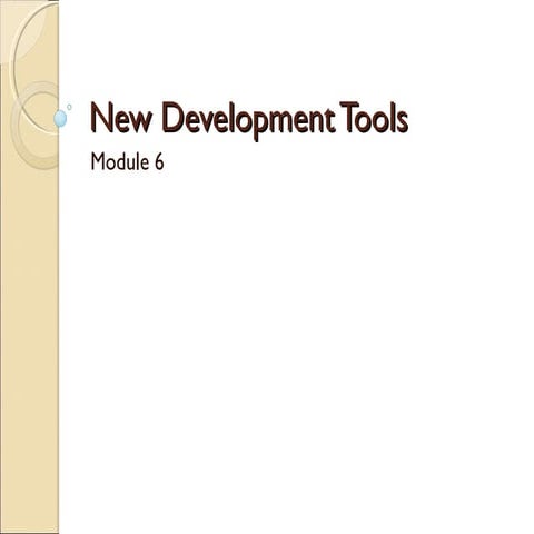 Mod06 new development tools