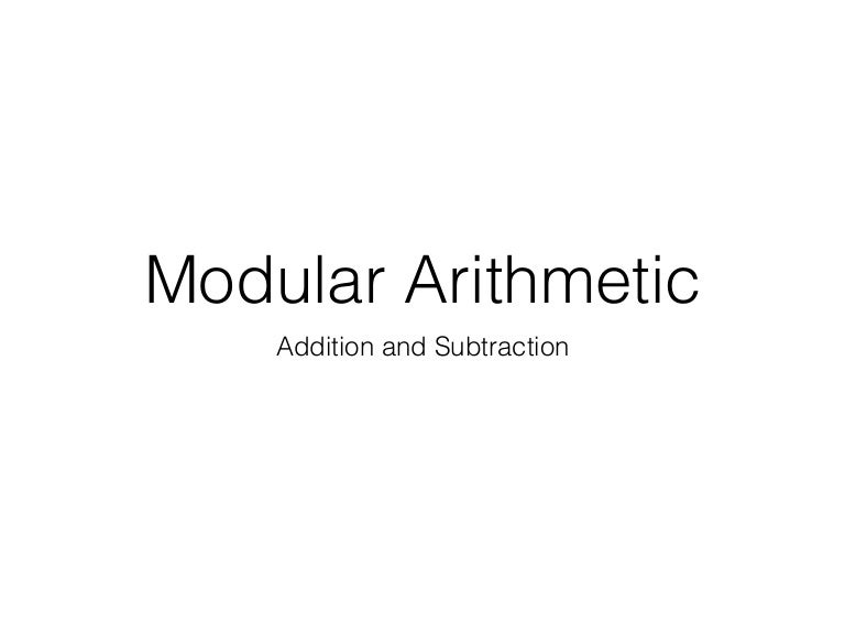 Modular Arithmetic Addition And Subtraction Modular Arithmetic Addition And Subtraction