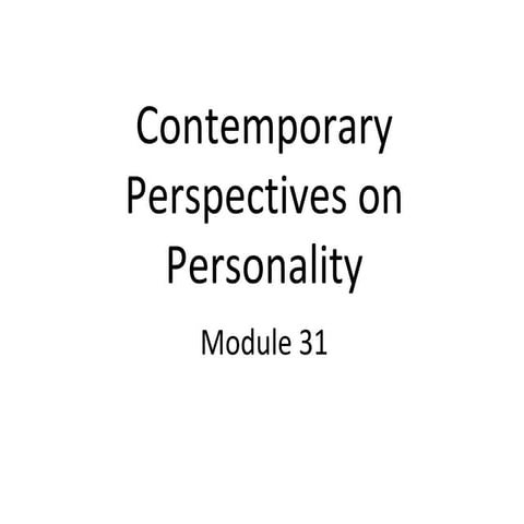 Mod 31 contemporary perspectives on personality