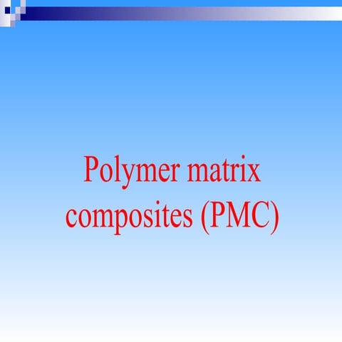 Mod 3 PMCs.ppt notes for composite materials