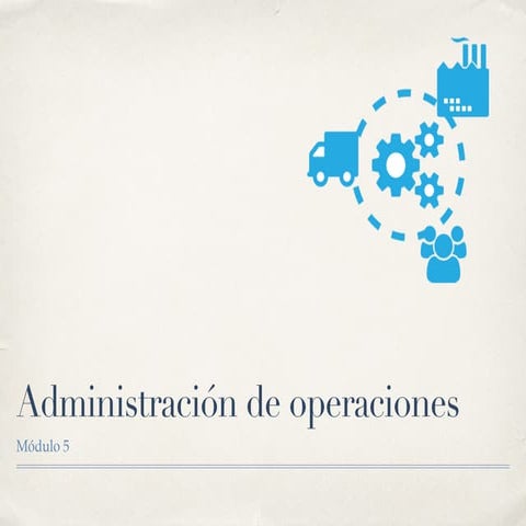Módulo 5 Administración de operaciones | PDF