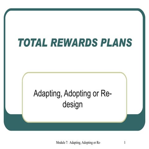 Mod 7 designing a total reward plans