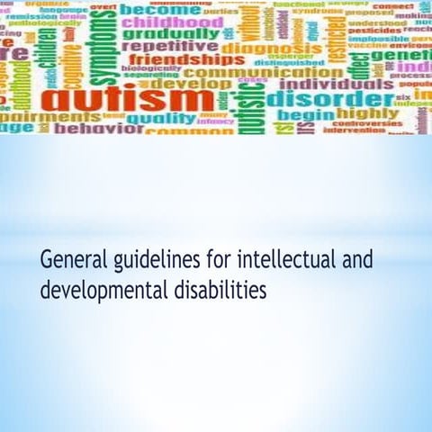 General guidelines for intellectual and developmental disabilities