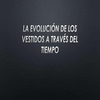 La evolución del vestido a través d...
