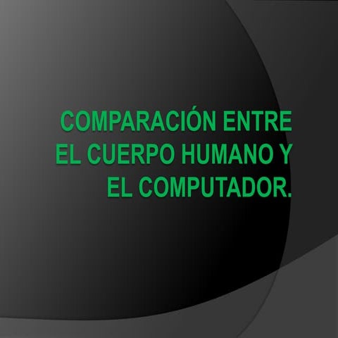 Comparación entre el cuerpo humano y la computadora