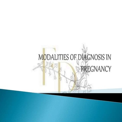 Modalities of diagnosis in pregnancy